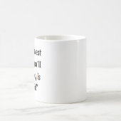 Mug la chose la plus courageuse que vous allez dire (Centre)