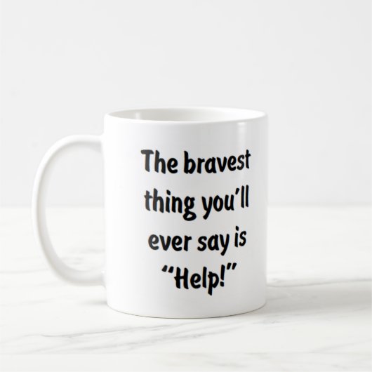 Mug la chose la plus courageuse que vous allez dire (Gauche)