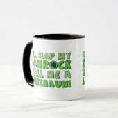 Mug La claque bonne mon shamrock et m'appellent un (Devant gauche)