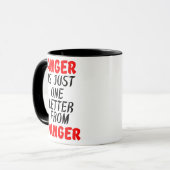 MUG LA COLÈRE N'EST QU'UNE LETTRE DU DANGER (Devant gauche)