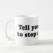 Mug La COLLECTE RAYE - "dites votre ami d'arrêter le (Gauche)