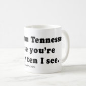 Mug La COLLECTE RAYE - "êtes-vous le Tennessee ? Vous (Devant droit)