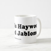 Mug La COLLECTE RAYE - "mon nom est Haywood Jablome " (Devant droit)