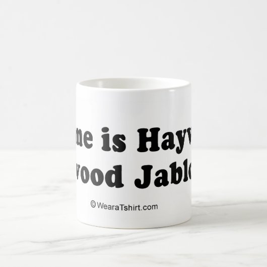 Mug La COLLECTE RAYE - "mon nom est Haywood Jablome " (Centre)