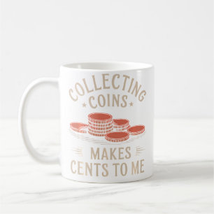 Mug La Collection De Pièces De Monnaie A Du Sens Pour 
