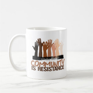 Mug La communauté anti-racisme est la résistance