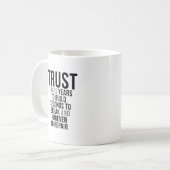 Mug La Confiance Prend Des Années À Construire (Devant gauche)