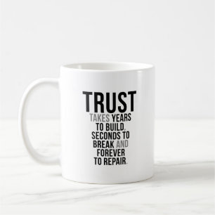 Mug La Confiance Prend Des Années À Construire
