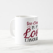 Mug La Crème De Glace Est Ma Langue D'Amour (Devant gauche)