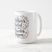 Mug La croyance d'une mère fait des miracles (Devant droit)