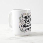 Mug La croyance d'une mère fait des miracles (Devant gauche)