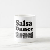 Mug La danse de Salsa est la ma superpuissance (Centre)