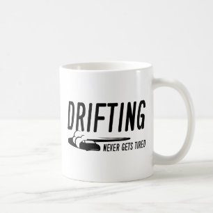 Mug La dérive ne devient jamais fatiguée