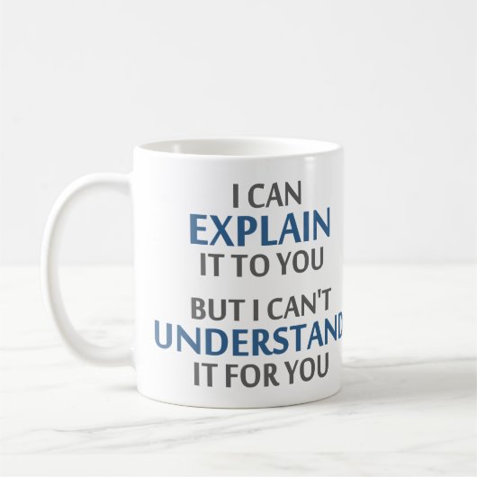 Mug La devise de l'ingénieur ne peut pas la comprendre (Gauche)