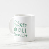 MUG LA DISTANCE NE TUE PAS LES RELATIONS (Devant gauche)
