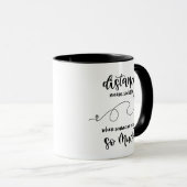 Mug La Distance Signifie Si Peu (Devant droit)