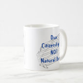 Mug La double citoyenneté n'est pas de naissance ! (Devant droit)