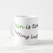 Mug La douleur est provisoire, stoppant des bouts pour (Devant gauche)