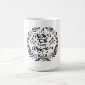 Mug La foi d'une mère déplace des montagnes (Centre)
