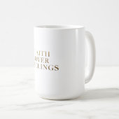 Mug La foi plutôt que les sentiments – Motivation pour (Devant droit)