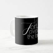 Mug La fortune affirmative favorise le brave noir (Devant gauche)