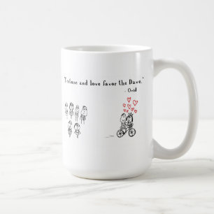 Mug La fortune et l'amour favorisent le Dave