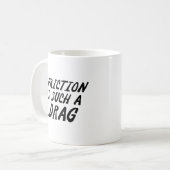 Mug La Friction Est Une Telle Chaussure (Devant gauche)