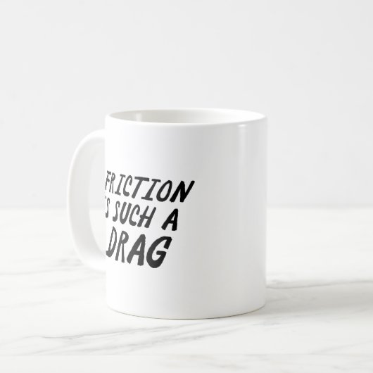 Mug La Friction Est Une Telle Chaussure (Devant gauche)