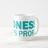 Mug La gentillesse trompe la motte du profit (Devant droit)