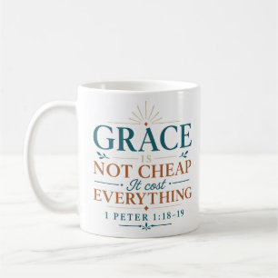 Mug La Grâce N'est Pas Bon Marché Elle A Tout Coûté Ch