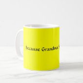 Mug La grand-maman a dit que je pourrais ! (Devant gauche)