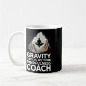 Mug La gravité est mon coach de pleine conscience grim (Gauche)