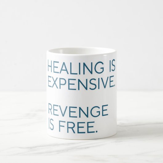 Mug La guérison est chère, la revanche est gratuite - (Centre)