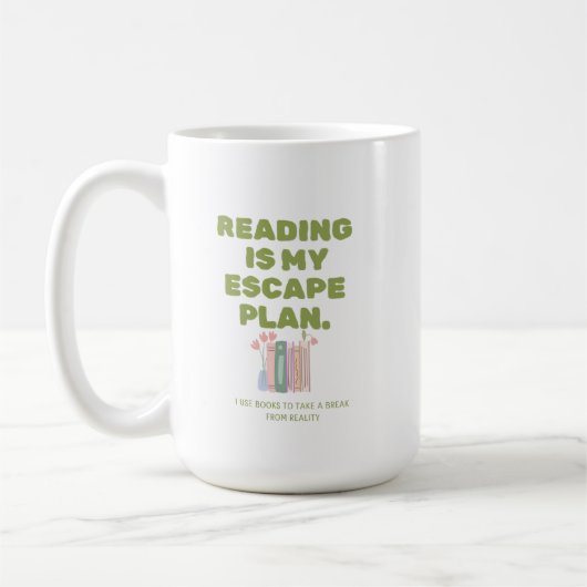 Mug La lecture est mon plan d'évasion - Conception de (Gauche)