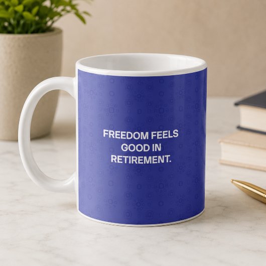 Mug La liberté, c'est bon pour la retraite