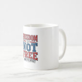 Mug La liberté n'est pas gratuite conception de chemis (Devant droit)