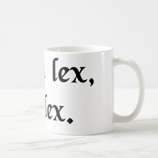 Mug La loi est dure, mais c'est la loi (Droite)