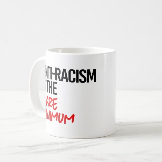Mug La lutte contre le racisme est le strict minimum (Devant gauche)