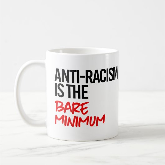 Mug La lutte contre le racisme est le strict minimum (Gauche)