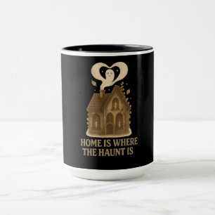Mug La maison est là où se trouve la maison hantée vin