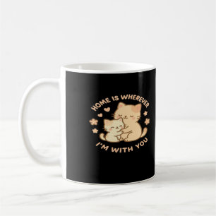 Mug La maison est où que j'aie avec vous Câlin de chat