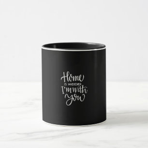 Mug la maison est partout où je suis avec vous