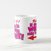 MUG LA MAMAN A TOUJOURS RAISON ! (Centre)