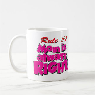MUG LA MAMAN A TOUJOURS RAISON !