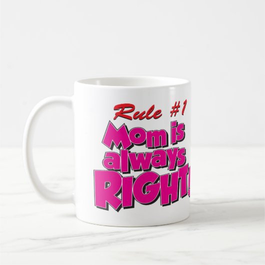 MUG LA MAMAN A TOUJOURS RAISON ! (Gauche)