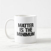 Mug La matière est le minimum (Gauche)