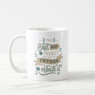 Mug la meilleure façon de prédire l'avenir