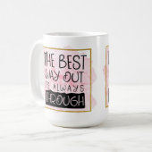 Mug La meilleure façon de sortir est toujours de trave (Devant gauche)