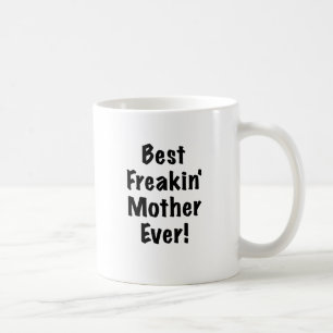 Mug La meilleure mère de Freakin jamais