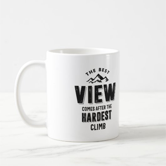 Mug La Meilleure Vue Arrive Après La Montée La Plus Di (Gauche)